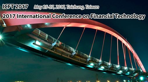  International Conference on Financial Technology (ICFT 2017)