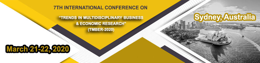 7TH INTERNATIONAL CONFERENCE ON “TRENDS IN MULTIDISCIPLINARY BUSINESS & ECONOMIC RESEARCH” (TMBER-2020)