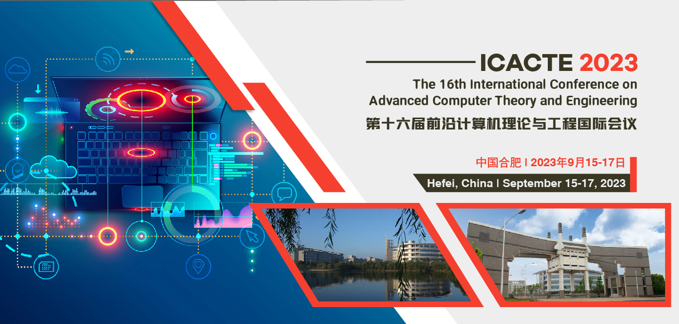 The 16th International Conference on Advanced Computer Theory and Engineering ICACTE 2023