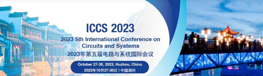 2023 5th International Conference on Circuits and Systems ICCS 2023