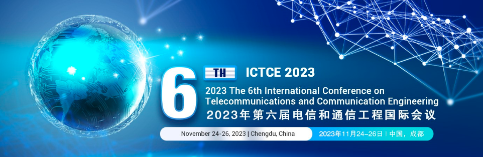 2023 The 6th International Conference on Telecommunications and Communication Engineering ICTCE 2023