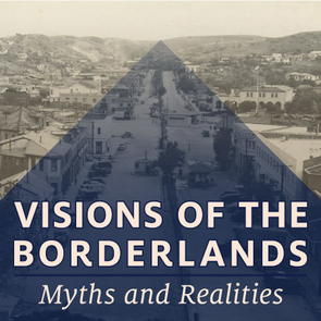 Visions of the Borderlands: Myths  Realities