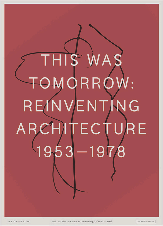 This Was Tomorrow: Reinventing Architecture 1953–1978