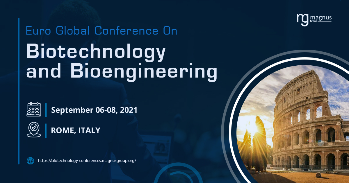Euro-Global Conference on Biotechnology and Bioengineering