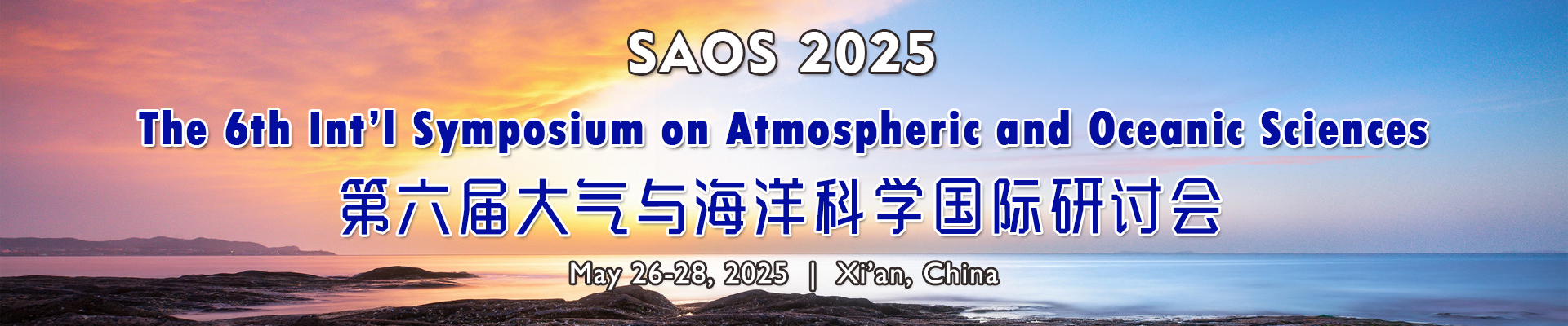 The 6th Intl Symposium on Atmospheric and Oceanic SciencesSAOS 2025