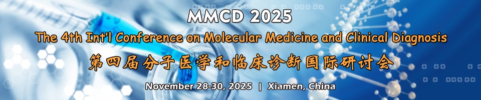 The 4th Intl Conference on Molecular Medicine and Clinical DiagnosisMMCD 2025