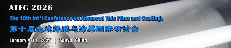 The 10th Intl Conference on Advanced Thin Films and CoatingsATFC 2026